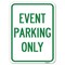 Signmission Event Parking Only Heavy-Gauge Aluminum Rust Proof Parking Sign, 18" x 24", A-1824-24075 A-1824-24075 - alternate 1